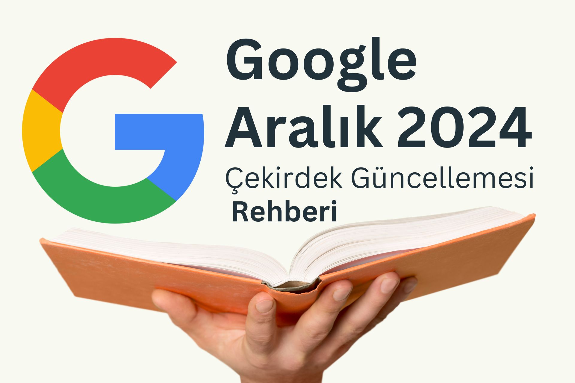 Google Aralık 2024 Çekirdek Güncellemesi Rehberi