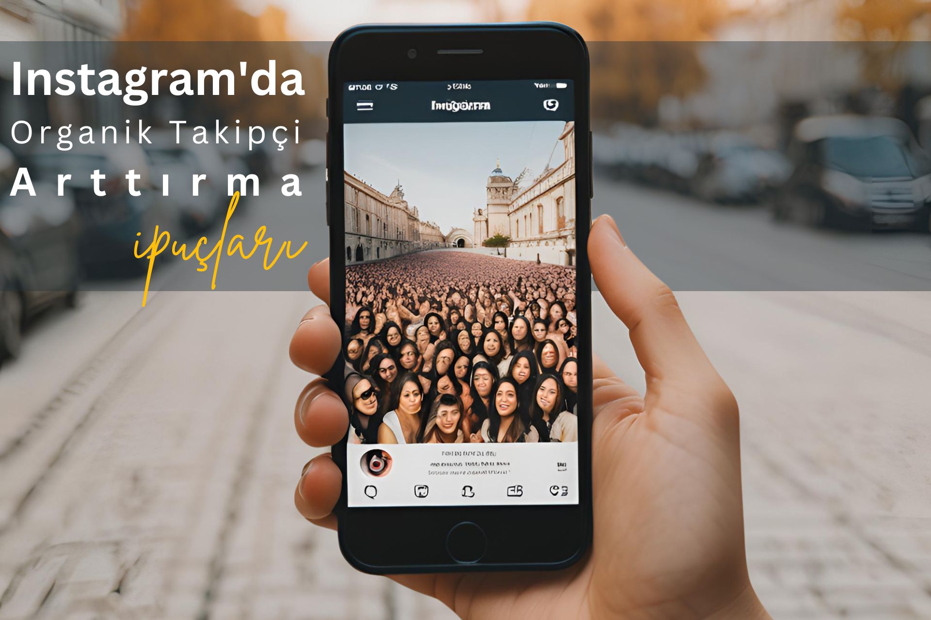 Instagram’da Organik Takipçi Artırma Yöntemleri