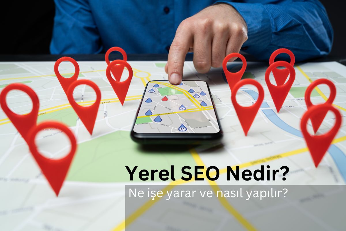Yerel SEO Nedir? Ne işe yarar